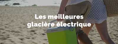 meilleurs glacières électriques