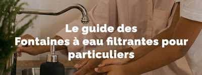 meilleurs fontaines à eau filtrantes pour particuliers